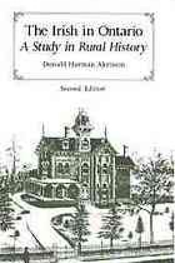 The Irish in Ontario, Second Edition A Study in Rural History