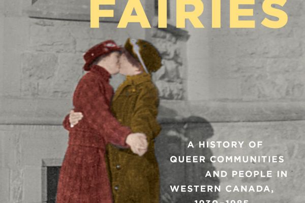 Pride of Place: The Politics of Queer Histories in the Prairies