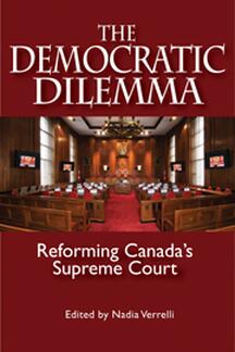 The Democratic Dilemma: Reforming Canada's Supreme Court