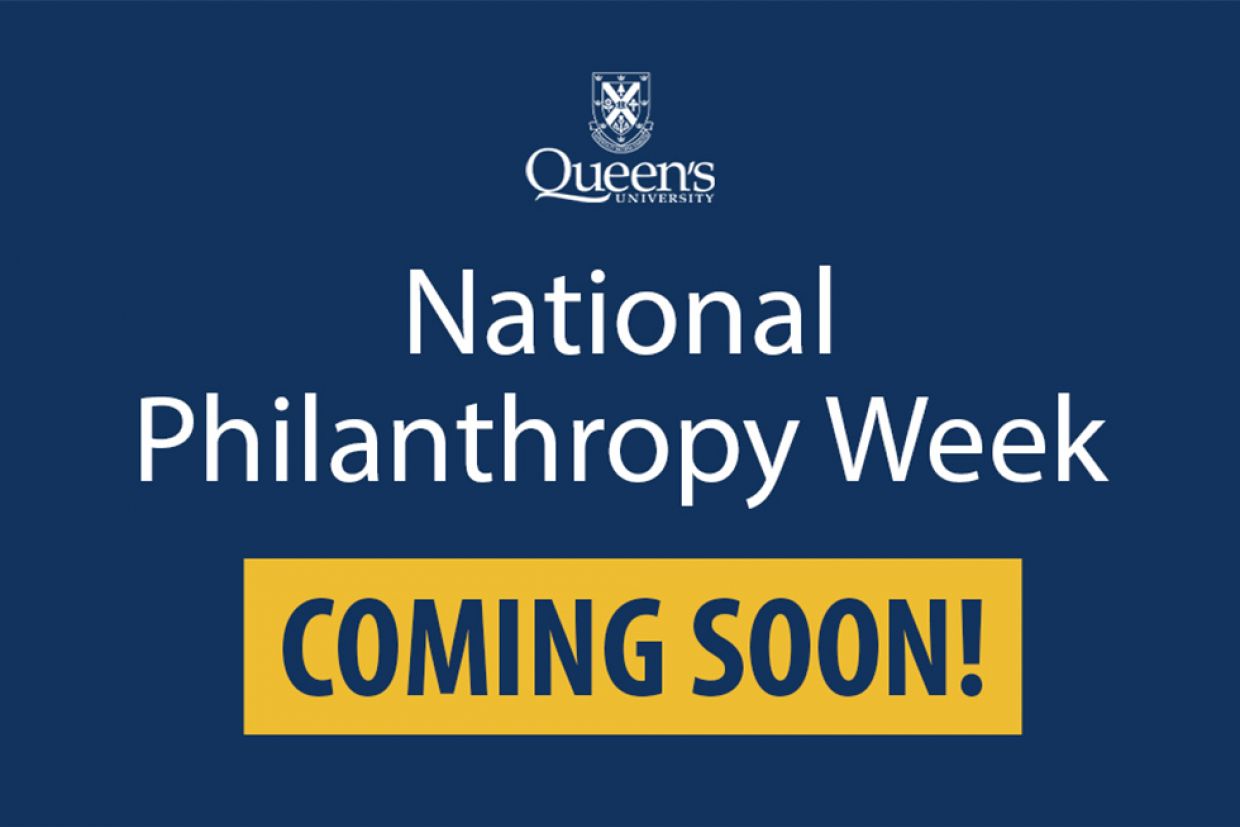 Queen’s Celebrates National Philanthropy Week Queen's Alumni