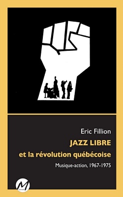 Eric Fillion JAZZ LIBRE et la révolution québécoise (book cover)