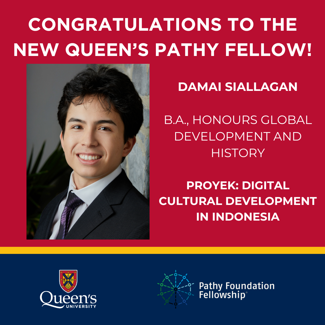 Pathy Fellowship Announcement -Congratulations to recent Queen’s graduate Damai Siallagan