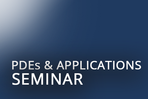 PDEs & Applications Seminar