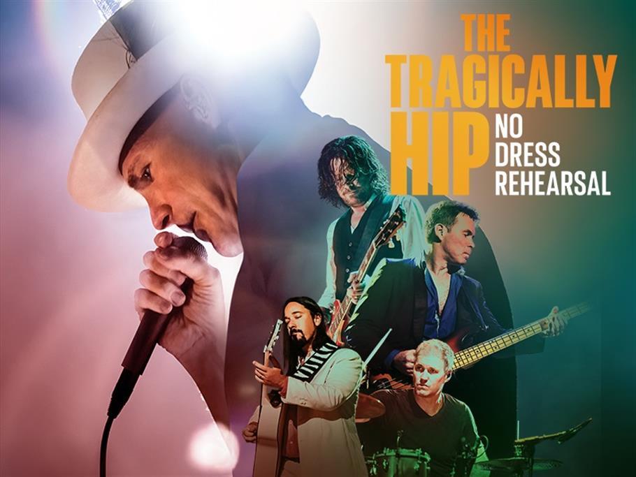 The Tragically Hip: No Dress Rehearsal